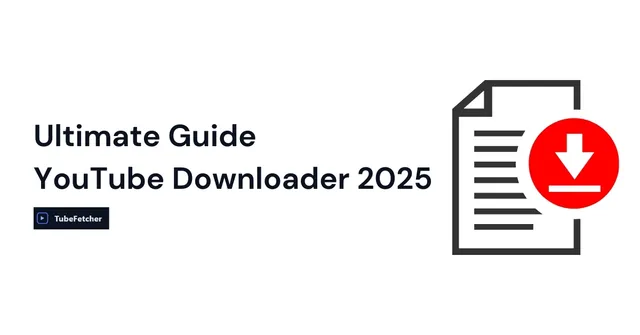 YouTube Downloader: The Complete Guide